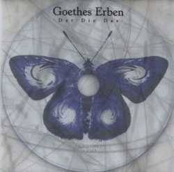 Goethes Erben : Der Die Das